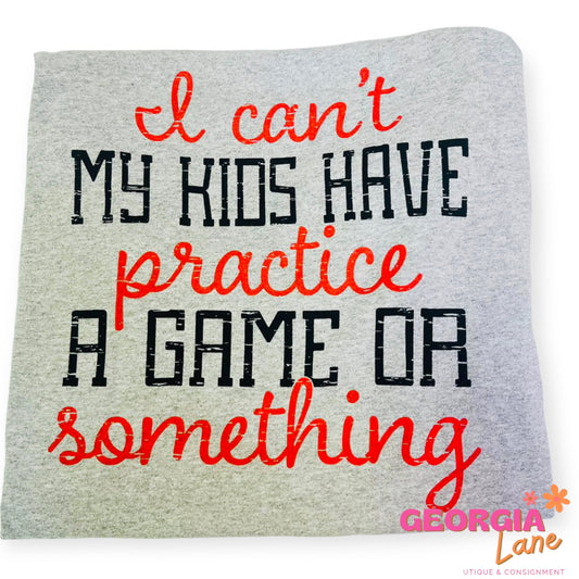 I can’t my kids have something tee